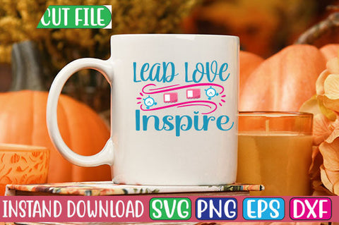 Lead Love Inspire SVG Cut File SVGs, Quotes and Sayings, Food & Drink, Holiday,On Sale, SVG Studio Innate 