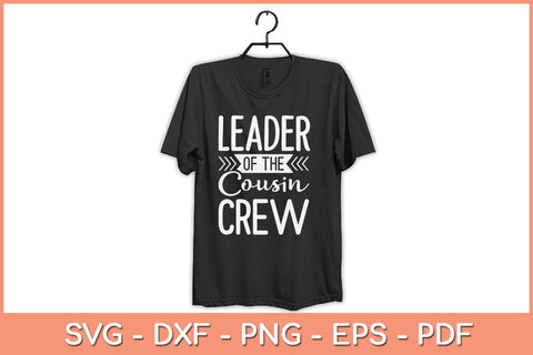 Leader Of The Cousin Crew Svg Cutting File SVG Helal 