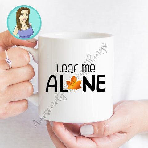Leaf me alone funny fall svg and png SVG Awesomely Strange Designs 