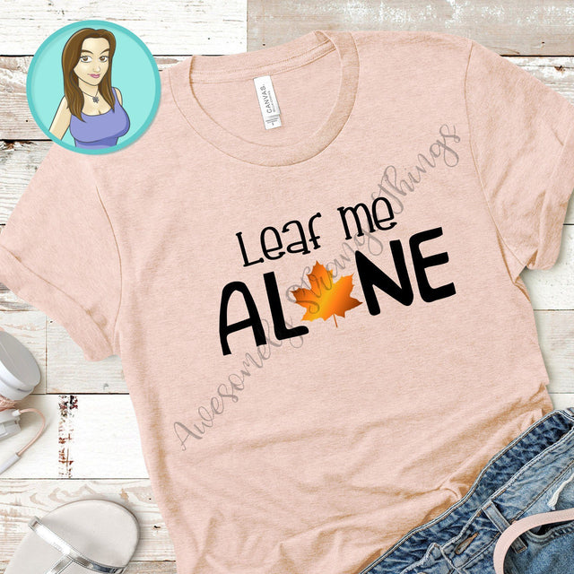 Leaf me alone funny fall svg and png SVG Awesomely Strange Designs 