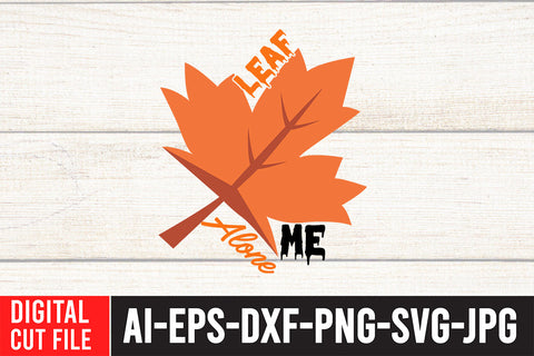 Leaf Me Alone SVG Cut File , Fall SVG Bundle SVG BlackCatsMedia 
