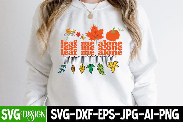leaf me Alone SVG Cut File, leaf me Alone Sublimation Design, Thanksgiving SVG Quotes , Thanksgiving SVG Design , Fall SVG Design, Autumn SVG Cut File SVG BlackCatsMedia 