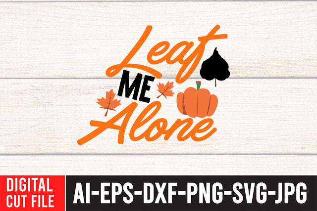 Leaf Me Alone SVG Cut File SVG BlackCatsMedia 