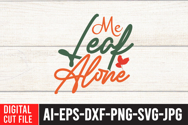 Leaf me Alone SVG Cut File SVG BlackCatsMedia 