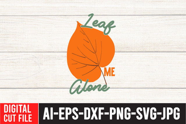 Leaf me Alone SVG Cut File , Thanksgiving SVG Bundle SVG BlackCatsMedia 