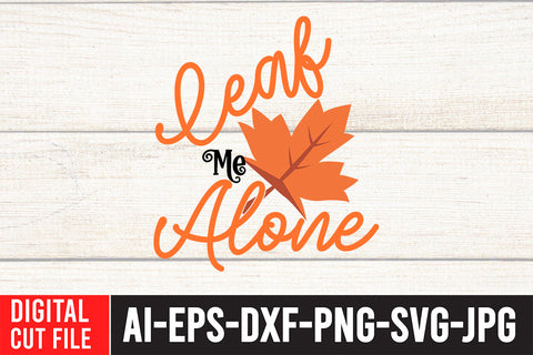 Leaf Me Alone SVG Design SVG BlackCatsMedia 