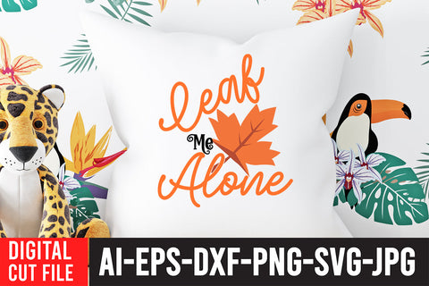 Leaf Me Alone SVG Design SVG BlackCatsMedia 