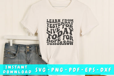 Learn from yesterday live for today hope for tomorrow wavy SVG, Groovy motivational quote SVG SVG HappyDesignStudio 