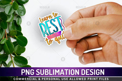 Learn to rest Sublimation PNG Sublimation Regulrcrative 