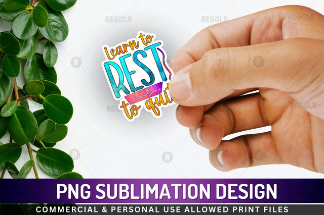 Learn to rest Sublimation PNG Sublimation Regulrcrative 