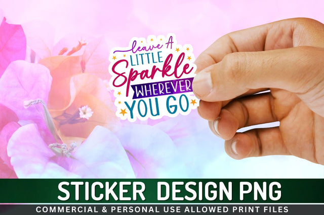 Leave a little sparkle Sublimation PNG Sublimation Regulrcrative 