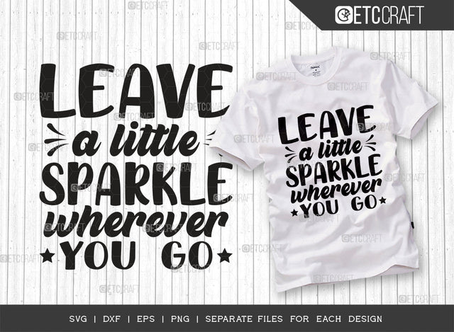 Leave A Little Sparkle Wherever You Go SVG Cut File, Sparkle Svg, Baby Svg, Sparkle Quote, Typography Design, SVG ETC Craft 