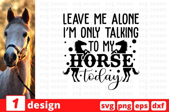 Leave me alone I'm only talking to my horse today SVG Cut File SVG SvgOcean 