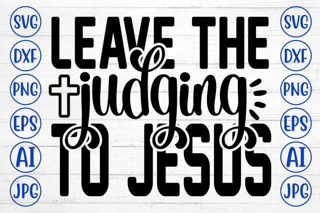 Leave The Judging To Jesus SVG Cut File SVG Syaman 