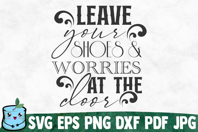 Leave Your Shoes And Worries At The Door SVG MintyMarshmallows 