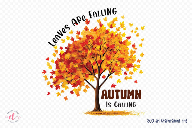 Leaves Are Falling Autumn is Calling PNG Sublimation Sublimation CraftLabSVG 