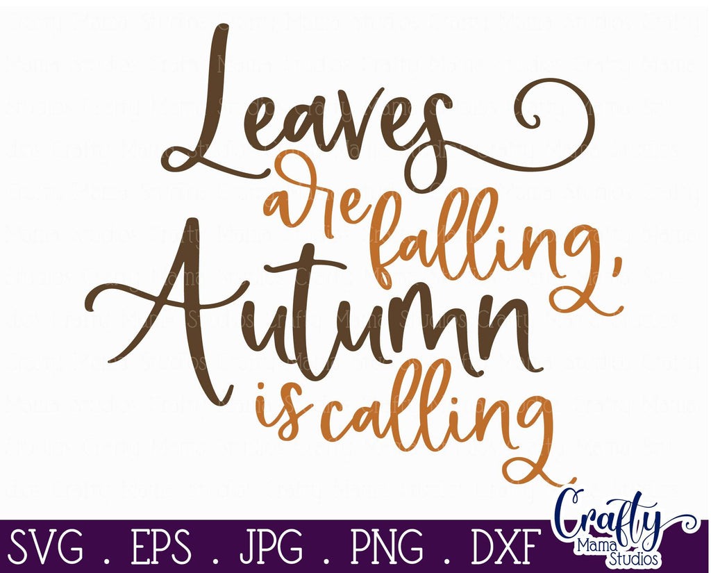 Leaves Are Falling Autumn Is Calling Svg - Fall Svg - Pumpkin Svg - So ...
