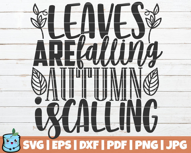 Leaves Are Falling Autumn Is Calling SVG MintyMarshmallows 