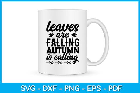 Leaves Are Falling Autumn Is Calling SVG PNG PDF Cut File SVG Creativedesigntee 