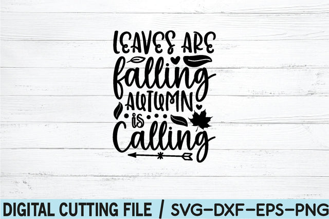 leaves are falling autumn is calling SVG SVG buydesign 
