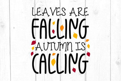 Leaves Are Falling Autumn Is Calling Svg SVG cricutfilesmg 