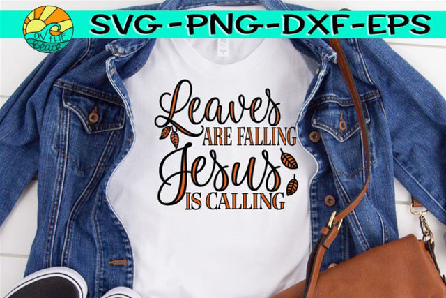 Leaves Are Falling Jesus Is Calling -SVG - DXF - EPS - PNG SVG On the Beach Boutique 