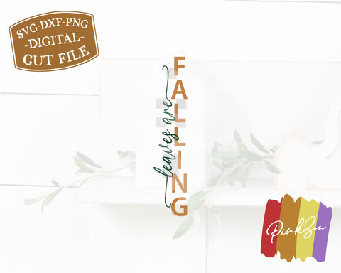 Leaves Are Falling SVG Files, Fall Porch Svg, Front Porch Svg, Vertical Sign Svg, Autumn Svg, Commercial Use, Digital Cut Files, DXF PNG (1322195733) SVG PinkZou 