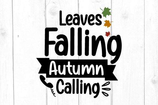 Leaves Falling Autumn Calling Svg SVG cricutfilesmg 