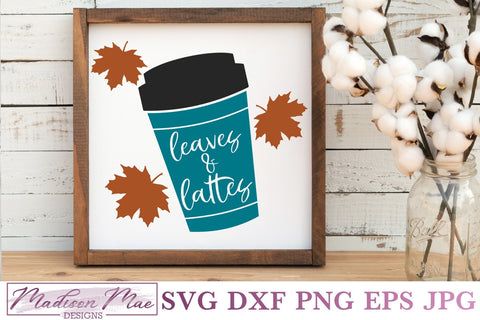 Leaves & Lattes, Fall Coffee SVG SVG Madison Mae Designs 