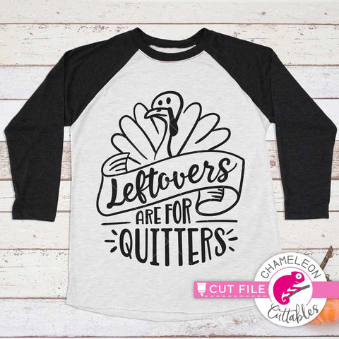 Leftovers are for Quitters - funny Thanksgiving Halloween SVG SVG Chameleon Cuttables 