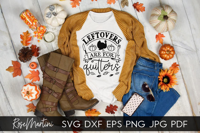 Leftovers Are For Quitters SVG Cricut Silhouette SVG PNG Sublimation Funny Thanksgiving SVG Turkey Day SVG RoseMartiniDesigns 