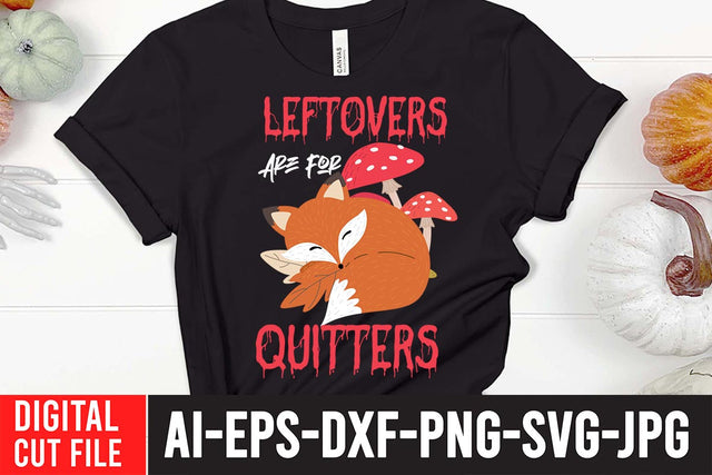 LeftOvers Are For Quitters SVG Cut File SVG BlackCatsMedia 