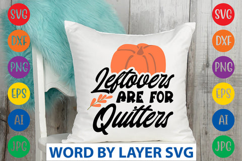 Leftovers Are For Quitters SVG CUT FILE SVG Rafiqul20606 