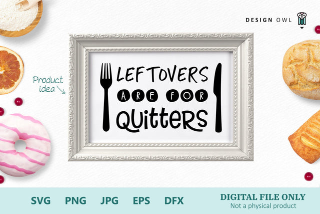 Leftovers are for quitters SVG Design Owl 