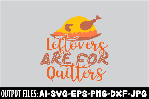 Leftovers Are For Quitters, SVG Design SVG Rafiqul20606 