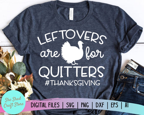 Leftovers Are For Quitters SVG, Fall Svg Files, Fall Shirt SVG SVG She Shed Craft Store 