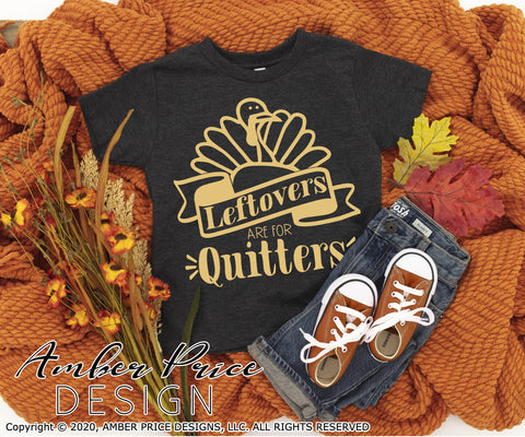 Leftovers are for quitters SVG | Funny Thanksgiving SVG PNG DXF | Cute Fall SVGs for Kids & Adults SVG Amber Price Design 