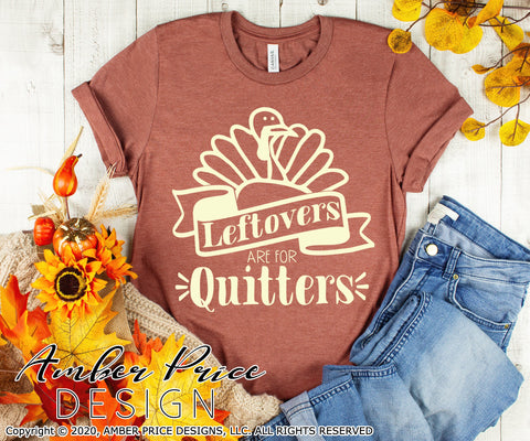 Leftovers are for quitters SVG | Funny Thanksgiving SVG PNG DXF | Cute Fall SVGs for Kids & Adults SVG Amber Price Design 