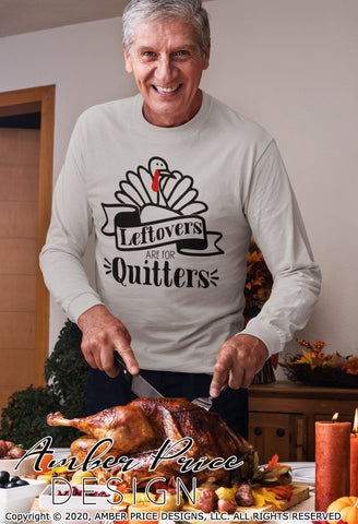 Leftovers are for quitters SVG | Funny Thanksgiving SVG PNG DXF | Cute Fall SVGs for Kids & Adults SVG Amber Price Design 