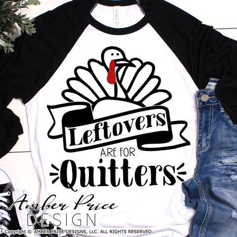 Leftovers are for quitters SVG | Funny Thanksgiving SVG PNG DXF | Cute Fall SVGs for Kids & Adults SVG Amber Price Design 