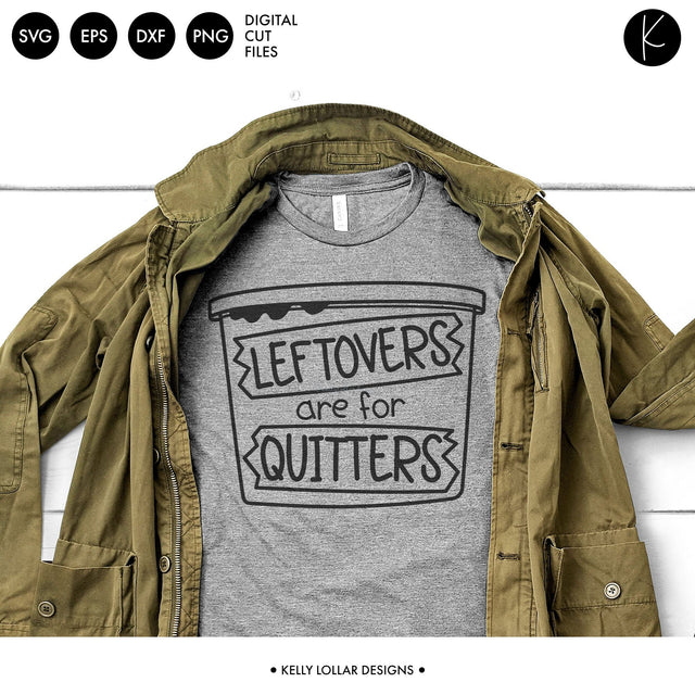 Leftovers Are For Quitters SVG Kelly Lollar Designs 