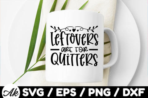 Leftovers are for quitters svg SVG akazaddesign 