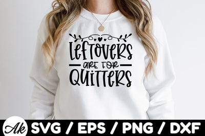 Leftovers are for quitters svg SVG akazaddesign 
