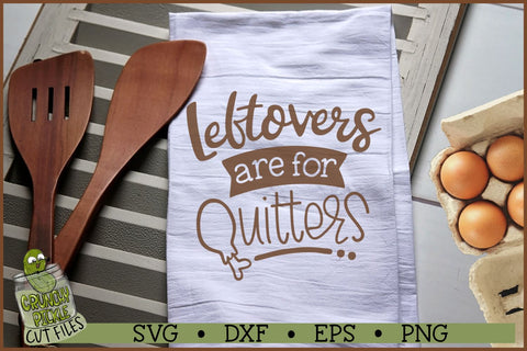 Leftovers Are For Quitters SVG SVG Crunchy Pickle 
