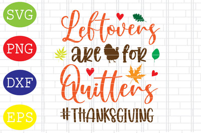 Leftovers Are For QuittersSvg, Welcome Fall Svg, Hello Fall Svg, Thanksgiving Svg, Autumn Svg SVG DigitalSvgFiles 