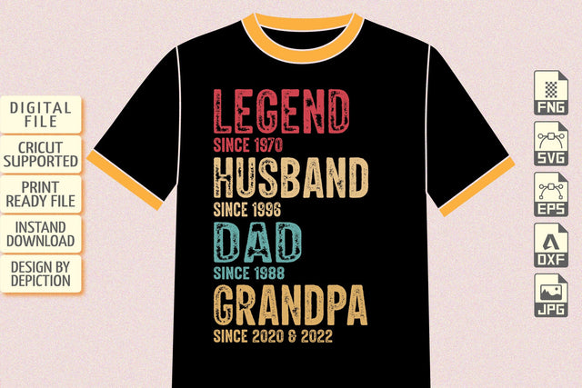Legend Since 1970 Husband Since 1996 Dad Since 1988 Grandpa Since 2020 & 2022 T-Shirt, Father Day Shirt Print Template Sketch DESIGN Depiction Studio 
