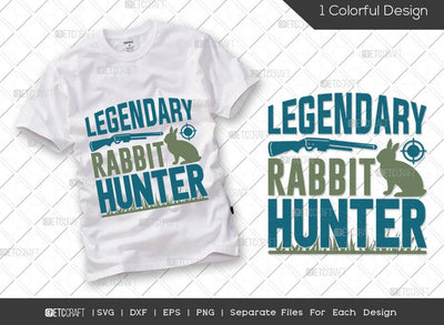 Legendary Rabbit Hunter SVG Cut File | Hunting Svg | Gun Svg | Hunting Season Svg | Hunter Svg | Hunting Life Svg | Hunting T-shirt Design SVG ETC Craft 