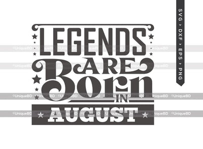 Legends Are Born In August SVG | Kings are Born Svg | Birthday King Svg | Birthday Queen Svg | August Birthday | Birthday Month Svg | Birthday Quotes Svg | Birthday Shirt SVG ETC Craft 