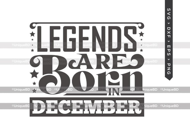 Legends Are Born In December SVG | Kings are Born Svg | Birthday King Svg | Birthday Queen Svg | December Birthday | Birthday Month Svg | Birthday Quotes Svg | Birthday Shirt SVG ETC Craft 
