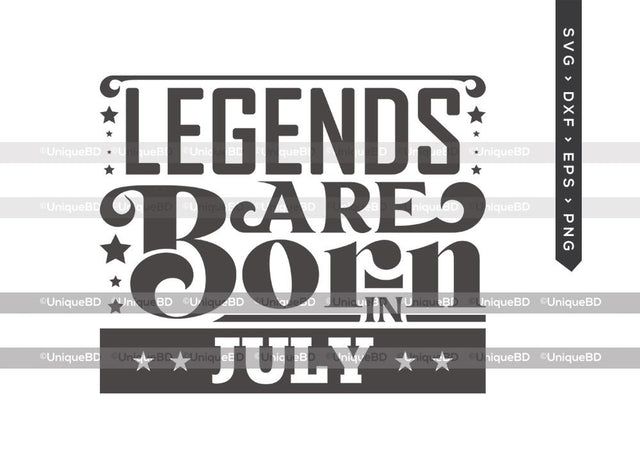 Legends Are Born In July SVG | Kings are Born Svg | Birthday King Svg | Birthday Queen Svg | July Birthday | Birthday Month Svg | Birthday Quotes Svg | Birthday Shirt SVG ETC Craft 